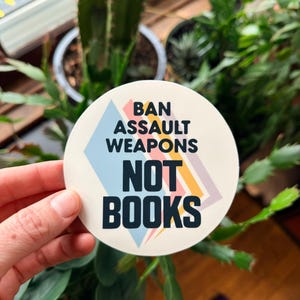Ban Assault Weapons Not Books Sticker
