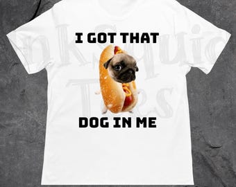 Camiseta "Tengo ese perro dentro de mí", camiseta divertida de perro, camiseta de meme de perro, camiseta de perrito caliente, camiseta para amantes de los perros, camiseta unisex extragrande, regalo para amantes de los perritos calientes