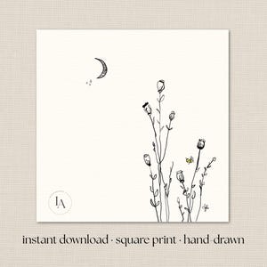 May include: A square print with a hand-drawn illustration. A crescent moon and stars are in the upper left corner. Black line art depicts stylized flowers and a small yellow insect. The text "instant download • square print • hand drawn" is at the bottom.