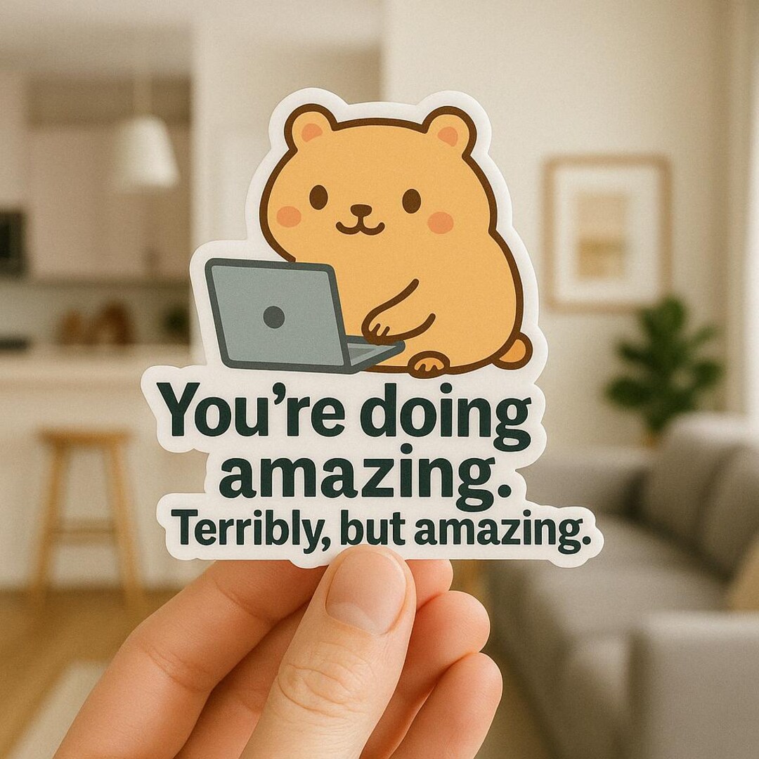 You're Doing Amazing Terribly Sticker – Funny Mental Health Bear ...