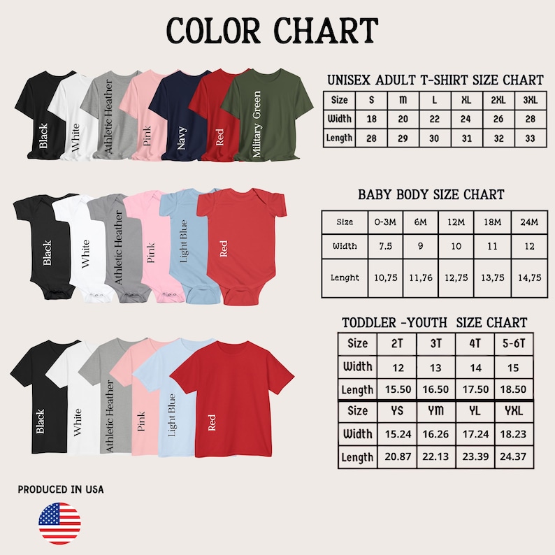 May include: A colour chart displaying t-shirt colours and size charts for unisex adult, baby body, and toddler-youth sizes. Colours include black, white, athletic heather, pink, navy, red, and military green. The image also includes the text "PRODUCED IN USA".