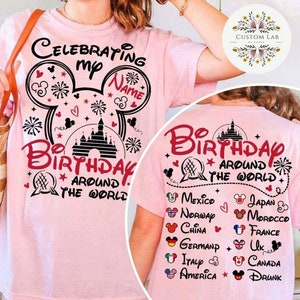 Two-sided Epcot Celebrating My Birthday Around The World Disney Birthday Shirt, Disney Castle Family Birthday Boy Shirt, Birthday Girl Shirt
