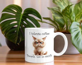 Coffee mug || Grumpy Cat - I tolerate coffee people not so much || Ceramic Mug (11 oz)