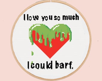 Valentines Day Cross Stitch Pattern - I love you so much I could barf. - Digital PDF Instant Download