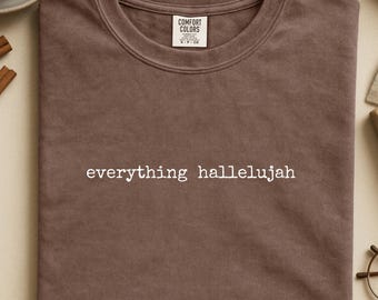 Comfort Colors® Alles Halleluja Shirt, christlicher Glaube Grafik Shirt, Anbetung Zitat T-Shirt, minimales religiöses Shirt, Bieber Viral Song