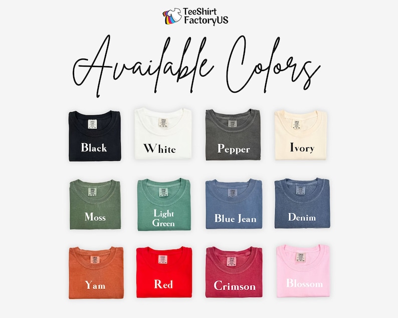 May include: A selection of folded t-shirts in various colors, including black, white, pepper, ivory, moss, light green, blue jean, denim, yam, red, crimson, and blossom. The text "Available Colors" is written above the shirts.