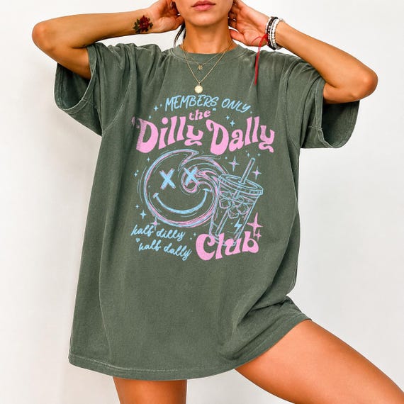 Comfort Colors® Members Only Shirt, Dilly Dally Club T-Shirt, Sarcastic Retro Shirt, Sassy Dilly Dally Graphic Tee, Funny Women's Tee