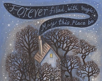 Art Print x1. Forever Filled With Magic May This Place Be. Magical/ Home Blessing/ By Karen Davis