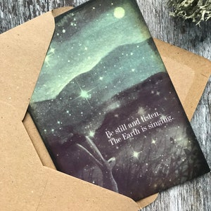 Greeting Card x1 Be Still and Listen The Earth is Singing. By Karen Davis