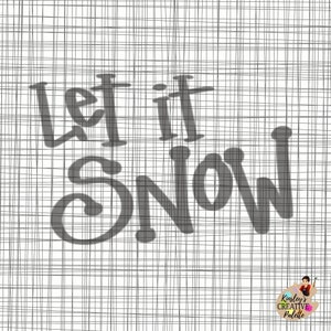 May include: Let it snow text in a gray font on a white background with a subtle gray grid pattern.