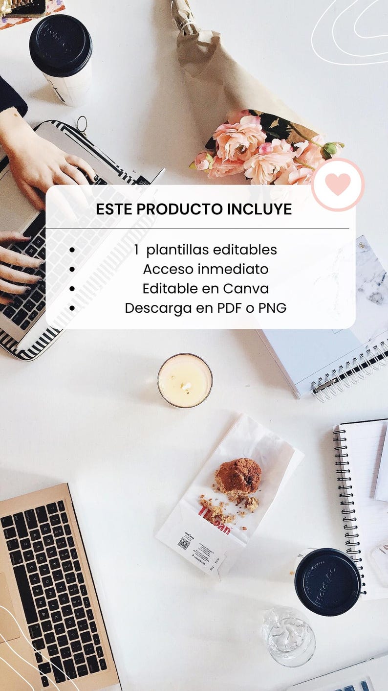 May include: A top-down view of a workspace with a laptop, coffee cup, and a bouquet of pink flowers. A white card with the text "ESTE PRODUCTO INCLUYE" and bullet points listing editable templates, immediate access, Canva editing, and PDF/PNG downloads is also visible.