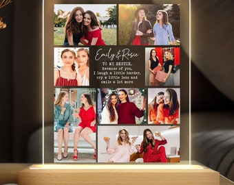 May include: A collage of photos of two friends with a message that reads "To my bestie, because of you, I laugh a little harder, cry a little less and smile a lot more." The collage is displayed on a lighted acrylic base.