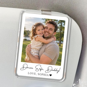 Personalized Unique Gift For Dad, Custom Photo Car Visor Clip, Drive Safe Daddy, 1st Fathers Day Gift For Husband, Acrylic Car Accessories