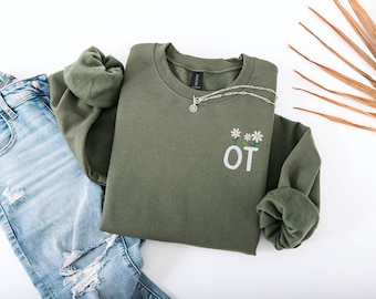 Embroidered OT Sweater with Daisies, floral occupational therapist sweatshirt, gift for occupational therapist, OT embroidery sweatshirt