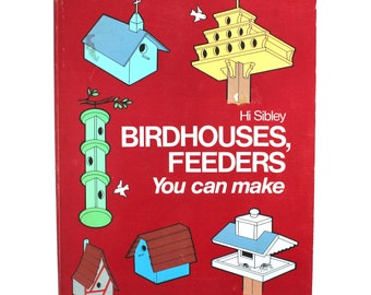 Birdhouses and Feeders you can MAKE! Book