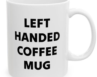 Left Handed Coffee Mug - 11oz