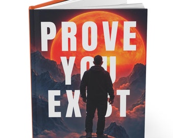 Prove You Exist Journal