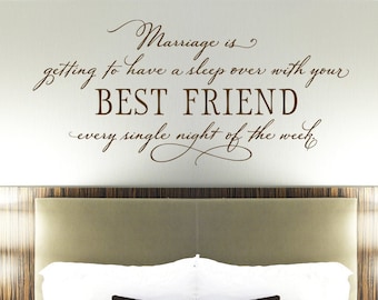 Bedroom Wall Decor - Marriage is getting to have a sleep over with your best friend Wall Decal - Master Bedroom Decal Wall Art