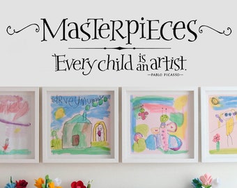 Masterpieces Wall Decal - Every Child is an Artist - Picasso Wall Quote - Kids Art Display Decal - Playroom Wall Decor