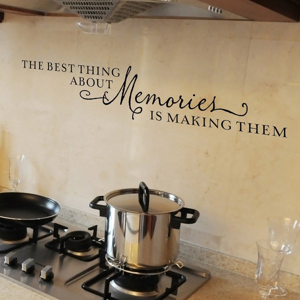 The best thing about memories is making them wall decal - family quote wall decal - kitchen wall decal - quote for photo display