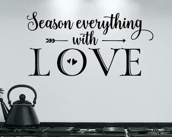 Kitchen Decor - Kitchen Wall Decal - Season everything with love - Food Quote - Kitchen Wall Quote - Vinyl Sticker Letters