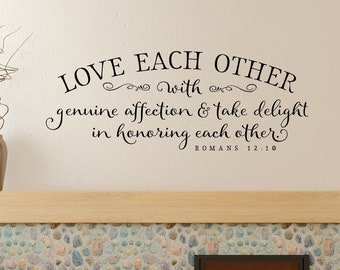 Christian Wall Decor - Love each other with genuine affection Wall Decal - Romans 12:10 - Scripture Vinyl Sticker - Bible Verse Wall Decal