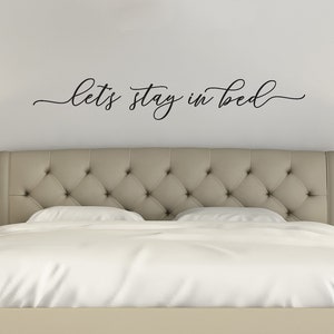 Let's stay in bed wall decal, Master Bedroom Wall Decor, Large Bedroom Sign, Romantic Quote Wall Sticker, Love Vinyl Wall Decal - Farmhouse