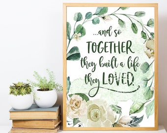 DIGITAL Print DOWNLOAD - and so together they built a life they loved - Wreath with Quote Printable - Romantic Quote Downloadable Print