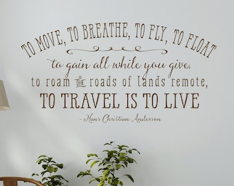 To move, to breathe, to fly, to float - Vinyl Wall Decal Hans Christian Anderson quote - Travel Quote Wall Decor