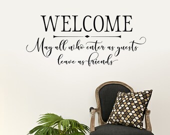 Welcome Wall Decal - Entryway Decor - Modern Calligraphy Wall Art - May all who enter as guests leave as friends wall decal