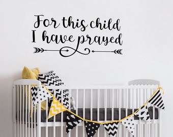 For this child I have prayed - wall decal - Scripture Wall Quote - Vinyl Sticker - 1 Samuel 1:27 - Christian Quote - Nursery Wall Decor