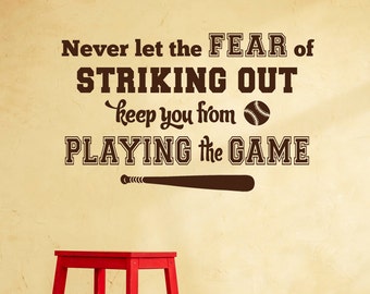 Quote for Boys Room - Kids Room Decor - Baseball wall decal - Never let the fear of striking out keep you from playing the game - Sports