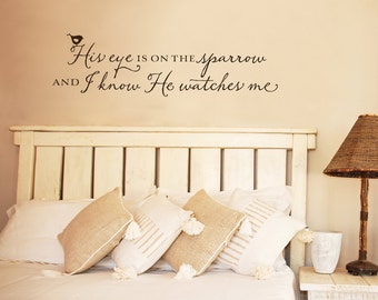 His eye is on the sparrow and I know He watches me wall decal - hymn lyrics - christian wall decal