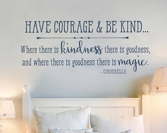 Have courage and be kind, Wall Decals for Kids, Cinderella Wall Decal, Wall Stickers Quotes, Vinyl Decal, Wall Decals for Bedroom