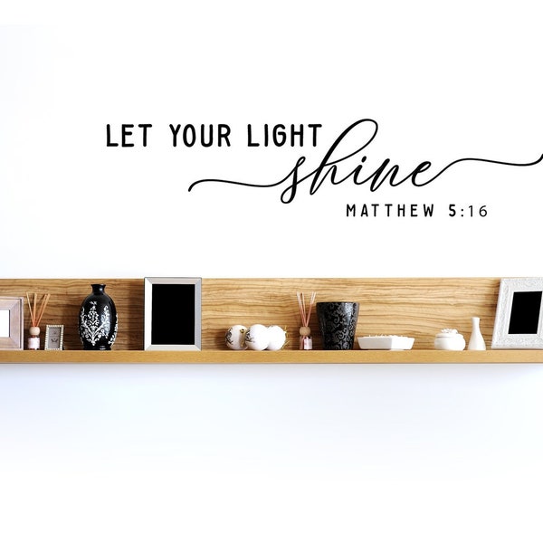 Scripture Wall Decal, Let your light shine, Inspiriatonal Quote Decal, Bible Verse for Wall, Christian Wall Decor