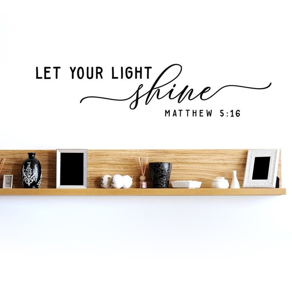 Let your light shine, Vinyl Wall Decal, Scripture Decal, Inspiriatonal Quote Decal, Bible Verse for Wall, Christian Wall Decor