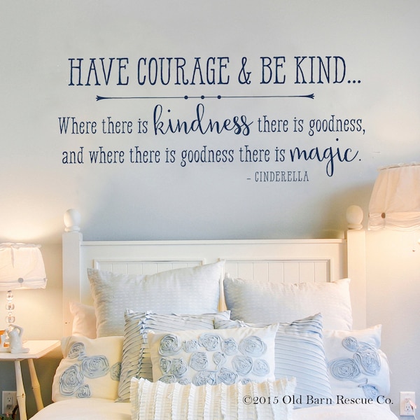 Have courage and be kind, Cinderella Wall Art Quote, Girl's Bedroom Wall Decor, Kid's Room wall decal, Quote for kids room, girl nursery