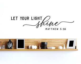 Let your light shine, Vinyl Wall Decal, Scripture Decal, Inspiriatonal Quote Decal, Bible Verse for Wall, Christian Wall Decor