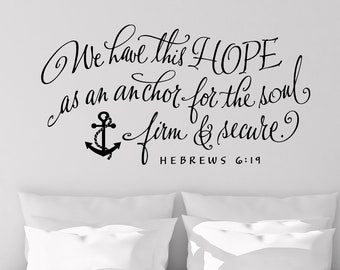 We have this hope as an anchor for the soul, Christian wall decal, Scripture for the Wall, Bible Verse Decal, Hand Lettering