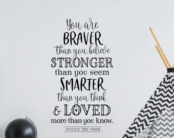 You are braver than you believe, Wall Decals for Kid's Room, Winnie the Pooh quote, Always remember you are braver, Nursery Decor