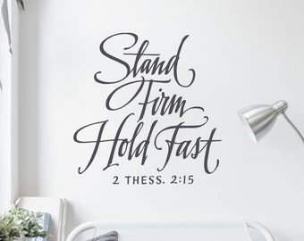 Stand Firm Hold Fast - Vinyl Wall Decal - Scripture Wall Quote - Christian Wall Art - Bible Verse Wall Decal - Modern Calligraphy Design