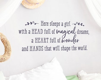 Here sleeps a girl with a head full of magical dreams a heart full of wonder and hands that will shape the world Vinyl Wall Decal