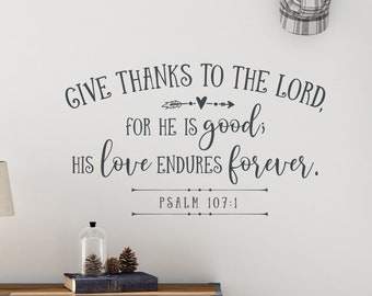 Give thanks to the Lord Vinyl Wall Decal Christian Home Decor Bible Verse Wall Scripture Psalm 107 Vinyl Sticker Christian Wall Art Decal
