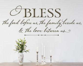 Bless the food before us, the family beside us and the love between us Wall Decal | Dining Room Wall Decor | Family Quote for Wall