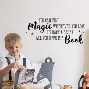 Reading Quote - Kids Room Wall Sticker - You can find magic all you need is a book quote - Bookshelf Decor - Child's Room Decor