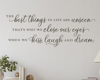 The Best Things in Life are Unseen Wall Decal, Entryway Wall Decor, Bedroom Wall Decor, Modern Farmhouse Style, Wall Words Kiss Quote