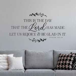 Modern Cottage Style Wall Decal This is the day the Lord has made we will rejoice and be glad in it Christian Wall Art Bible Verse Sticker
