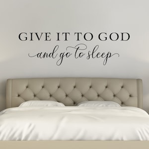 Give it to God and Go to Sleep Wall Decal - Bedroom Decor - Christian Quote - Lettering Sticker, Farmhouse Decor Decal