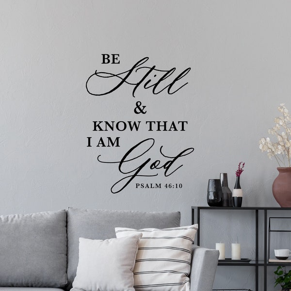 Be Still and Know That I am God - Psalm 46:10 - Vinyl Wall Decal - Bible Verse Sticker - Christian Wall Art - Scripture Wall Decor - Modern