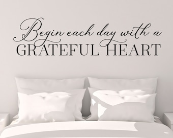 Begin each day with a grateful heart wall decal - Modern Farmhouse Decor - Vinyl Quote - Vinyl Lettering Bedroom Quote - Dining Room